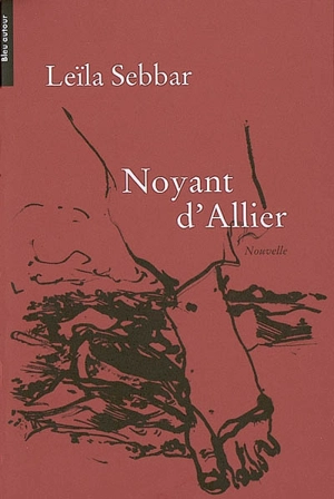 Noyant d'Allier - Leïla Sebbar