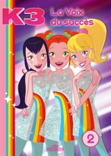 K3. Vol. 2. La voix du succès - Studio 100 (studio d'animation)