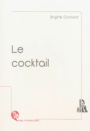 Le cocktail - Brigitte Comard