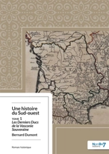 Une histoire du Sud-ouest - Bernard Dumont