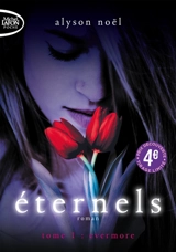 Eternels. Vol. 1. Evermore - Alyson Noël
