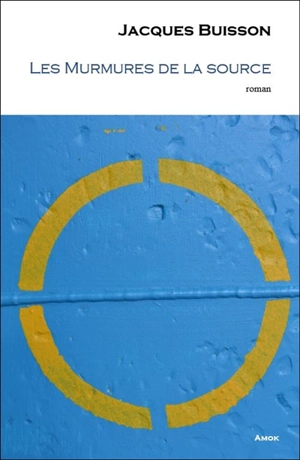 Les murmures de la source - Jacques Buisson
