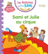Sami et Julie au cirque : 3-5 ans - Sophie de Mullenheim