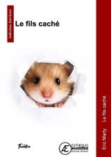 Le fils caché : théâtre - Eric Marty