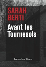 Avant les tournesols - Sarah Berti