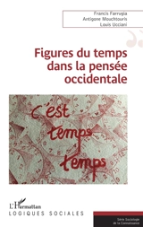 Figures du temps dans la pensée occidentale - Francis Farrugia