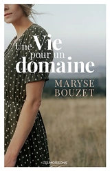 Une vie pour un domaine - Maryse Bouzet