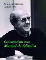 Conversations avec Manoel de Oliveira - Manoel de Oliveira