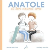 Anatole et son nouvel ami - Marie Marchal