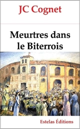Meurtres dans le Biterrois - Jean-Claude Cognet