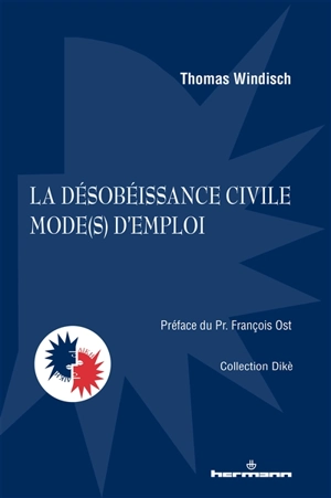 La désobéissance civile mode(s) d'emploi - Thomas Windisch