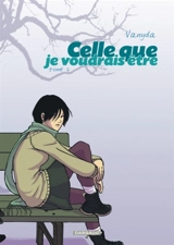 Celle que.... Vol. 2. Celle que je voudrais être - Vanyda