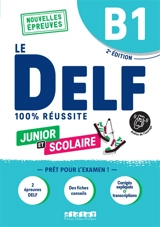 Le DELF junior et scolaire, B1 : 100 % réussite : nouvelles épreuves - Romain Chrétien