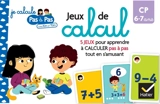 Jeux de calcul : 5 jeux pour apprendre à calculer pas à pas tout en s'amusant : CP, 6-7 ans - Carine Garat