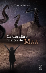 La dernière vision de Maä - Laurent Salipante