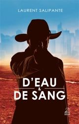 D'eau & de sang - Laurent Salipante