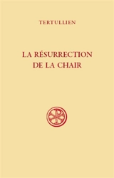 La résurrection de la chair - Tertullien