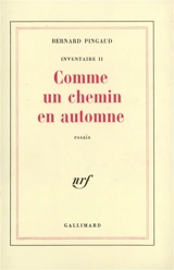 Inventaire. Vol. 2. Comme un chemin en automne - Bernard Pingaud