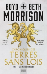 Chroniques des terres sans lois. Vol. 1. Les terres sans lois - Boyd Morrison