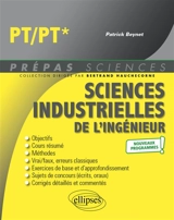 Sciences industrielles de l'ingénieur PT, PT* : nouveaux programmes - Patrick Beynet