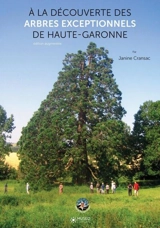 A la découverte des arbres exceptionnels de Haute-Garonne - Janine Cransac