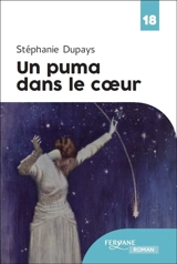 Un puma dans le coeur - Stéphanie Dupays