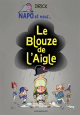 Napo et nous. Vol. 3. Le blouze de l'Aigle - Jean-Pierre Dirick
