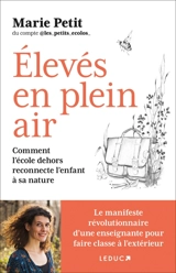 Elevés en plein air : comment l'école dehors reconnecte l'enfant à sa nature - Marie Petit