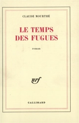 Le Temps des fugues - Claude Mourthé