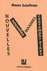 Nouvelles nouvelles maximes contemporaines - Hans Laufcan