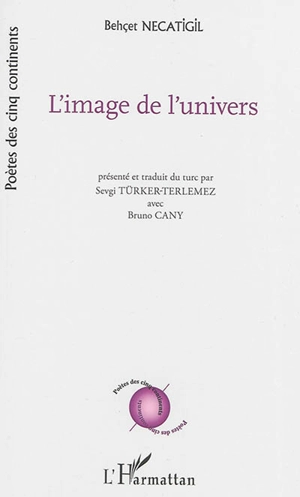 L'image de l'Univers : poèmes - Behçet Necatigil