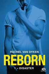Reborn. Vol. 1. Disaster - Rachel Van Dyken