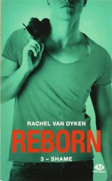 Reborn. Vol. 3. Shame - Rachel Van Dyken