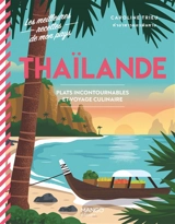 Thaïlande : plats incontournables et voyage culinaire - Caroline Trieu
