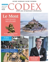 Codex : 2.000 ans d'aventure chrétienne, n° 28. Le Mont : une épopée millénaire : du prince des milices célestes aux miquelots