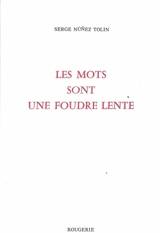 Les mots sont une foudre lente - Serge Nunez Tolin