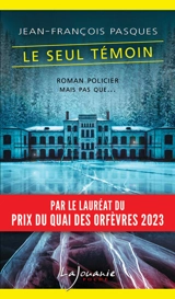 Le seul témoin - Jean-François Pasques