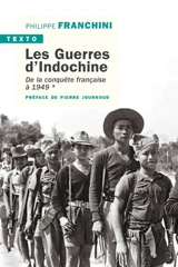 Les guerres d'Indochine. Vol. 1. De la conquête française à 1949 - Philippe Franchini