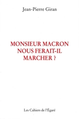 Monsieur Macron nous ferait-il marcher? - Jean-Pierre Giran