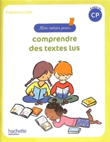 Mon cahier pour... : comprendre des textes lus : à partir du CP, programme 2020 - Delphine Grasset