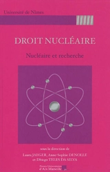 Droit nucléaire : nucléaire et recherche : journée d'étude du jeudi 10 octobre 2019 - Colloque Droits et contentieux du nucléaire (10 ; 2019 ; Nîmes)