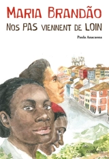 Maria Brandao : nos pas viennent de loin - Paula Anacaona