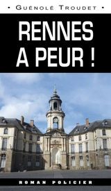 Rennes a peur ! - Guénolé Troudet