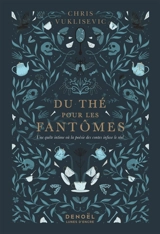 Du thé pour les fantômes - Chris Vuklisevic