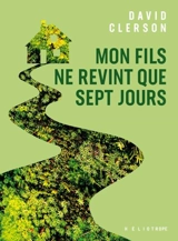 Mon fils ne revint que sept jours - Clerson, David