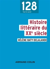 Histoire littéraire du XXe siècle - Hélène Baty-Delalande
