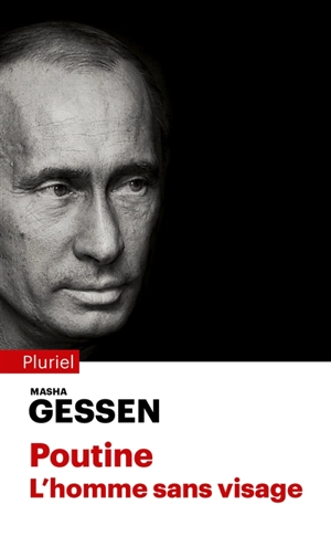 Poutine, l'homme sans visage - Masha Gessen