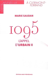 1095 : l'appel d'Urbain II - Marie Saudan