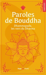 Paroles de Bouddha : Dhammapada, les vers du Dharma