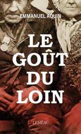 Le goût du loin 1 - Emmanuel Aquin